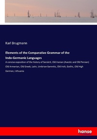 Abbildung von: Elements of the Comparative Grammar of the Indo-Germanic Languages - Hansebooks