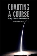 Cover: Charting a Course: Strategic Choices for a New Administration - National Defense University Press,U.S.