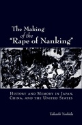 Cover: The Making of the "Rape of Nanking" - OUP eBook