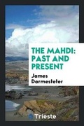 Cover: The Mahdi, Past and Present - Trieste Publishing
