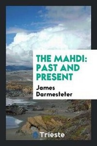 Enlarge image Cover: The Mahdi, Past and Present - Trieste Publishing