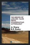 Cover: The Heroes of Asgard... - Trieste Publishing