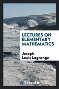 Cover: Lectures on Elementary Mathematics - Trieste Publishing