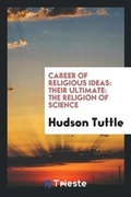 Cover: Career of Religious Ideas - Trieste Publishing