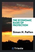 Cover: Economic Basis of Protection - Trieste Publishing
