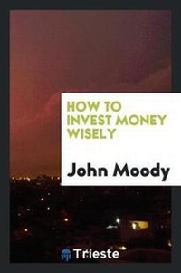 Enlarge image Cover: How to Invest Money Wisely - Trieste Publishing