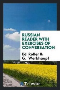 Enlarge image Cover: Russian Reader with Exercises of Conversation - Trieste Publishing