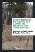 Cover: Twelve Studies on the Making of a Nation - Trieste Publishing