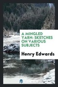 Cover: A Mingled Yarn - Trieste Publishing