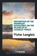 Cover: Description of the Armenian Monastery on the Island of St. Lazarus-Venice - Trieste Publishing