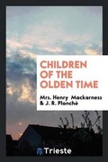 Cover: Children of the Olden Time - Trieste Publishing