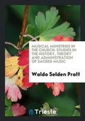Cover: Musical Ministries in the Church - Trieste Publishing