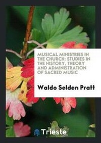 Enlarge image Cover: Musical Ministries in the Church - Trieste Publishing