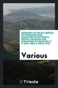 Abbildung von: Indefinite Leaves of Absence to Superannuated Employees of the Postal Service - Trieste Publishing