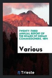 Abbildung von: Twenty-Third Annual Report of the Board of Indian Commissioners. 1891 - Trieste Publishing