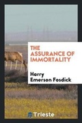 Cover: The Assurance of Immortality - Trieste Publishing