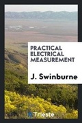 Cover: Practical Electrical Measurement - Trieste Publishing