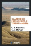 Cover: Clarendon Press Series. P. Terenti Andria - Trieste Publishing