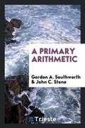 Cover: A Primary Arithmetic - Trieste Publishing