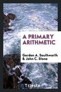 Enlarge image Cover: A Primary Arithmetic - Trieste Publishing