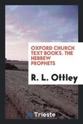 Cover: Oxford Church Text Books. the Hebrew Prophets - Trieste Publishing