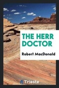 Cover: The Herr Doctor - Trieste Publishing