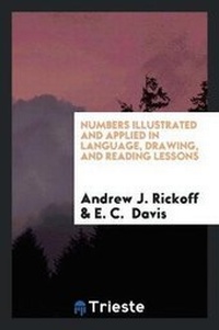 Enlarge image Cover: Numbers Illustrated and Applied in Language, Drawing, and Reading Lessons - Trieste Publishing