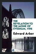 Cover: The Revelation to the Monk of Evesham, 1196 - Trieste Publishing