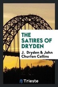 Cover: The Satires of Dryden - Trieste Publishing