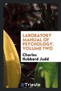 Cover: Laboratory Manual of Psychology. Volume Two - Trieste Publishing