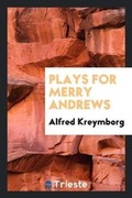 Cover: Plays for Merry Andrews - Trieste Publishing