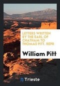Cover: Letters Written by the Earl of Chatham to Thomas Pitt. Repr - Trieste Publishing