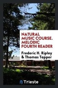 Cover: Natural Music Course. Melodic Fourth Reader - Trieste Publishing