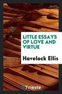 Abbildung von: Little Essays of Love and Virtue - Trieste Publishing