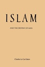 Cover: Islam and the Destiny of Man - State University of New York Press