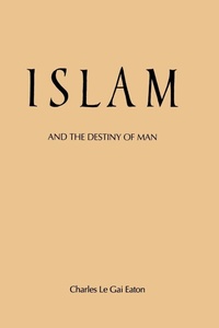 Enlarge image Cover: Islam and the Destiny of Man - State University of New York Press