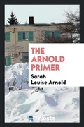 Cover: The Arnold Primer - Trieste Publishing