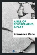 Cover: A Bill of Divorcement - Trieste Publishing