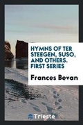 Cover: Hymns of Ter Steegen, Suso, and Others. First Series - Trieste Publishing