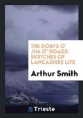 Cover: The Doin's O' Jim O' Doads - Trieste Publishing
