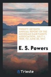 Abbildung von: Twenty-Seventh Annual Report of the Michigan Dairymen's Association, July 1, 1909, to June 30, 1911 - Trieste Publishing