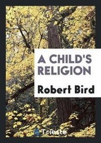 Enlarge image Cover: A Child's Religion - Trieste Publishing