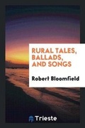Cover: Rural Tales, Ballads, and Songs - Trieste Publishing