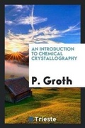 Cover: An Introduction to Chemical Crystallography - Trieste Publishing