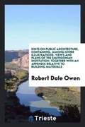 Cover: Hints on Public Architecture - Trieste Publishing