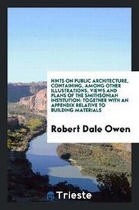 Enlarge image Cover: Hints on Public Architecture - Trieste Publishing