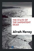 Cover: The State of the Impenitent Dead - Trieste Publishing