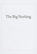 Cover: The Big Nothing - University of Pennsylvania,Institute of Contemporary Art