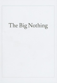 Enlarge image Cover: The Big Nothing - University of Pennsylvania,Institute of Contemporary Art