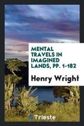 Cover: Mental Travels in Imagined Lands, Pp. 1-182 - Trieste Publishing